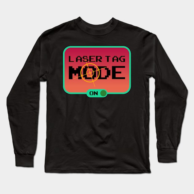 Gift for Laser Tag PLayers Funny Mode on Laser Tag Birthday Party Long Sleeve T-Shirt by Riffize